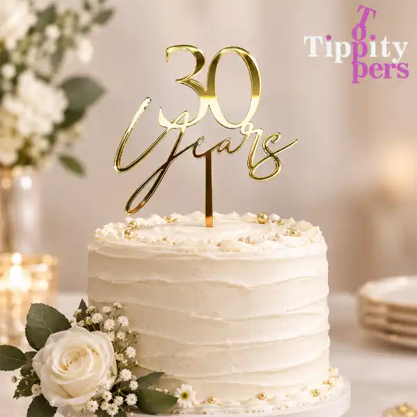 30 Years, cake topper for 30th wedding anniversary in acrylic