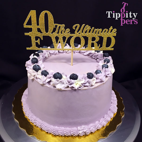 40, l'Ultime F Word 40e Anniversaire Cake Topper