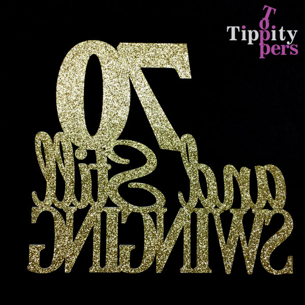 70 and still swinging birthday cake topper personalized with year