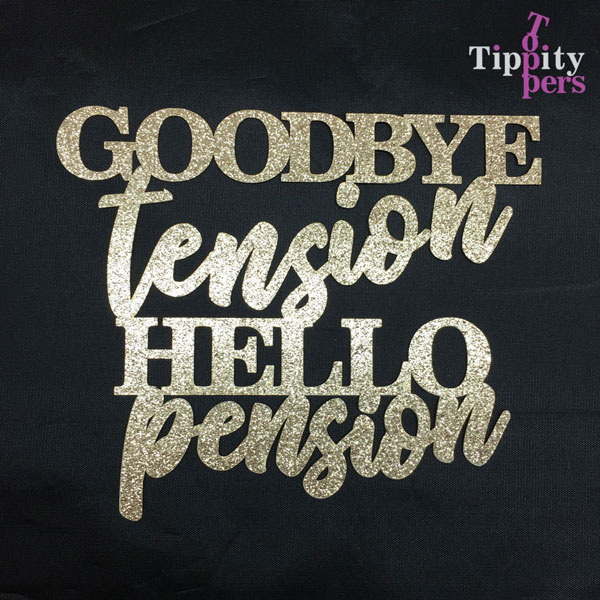 Au revoir Tension Hello Pension cake topper